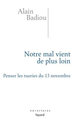 Notre mal vient de plus loin : penser les tueries du 13 novembre