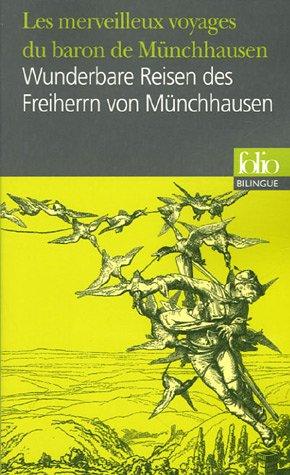 Les merveilleux voyages du baron de Münchhausen : par voie militaire et terrestre, campagnes militaires et aventures amusantes, tels qu'il a coutume de les raconter en personne devant une bouteille dans le cercle de ses amis. Wunderbare Reisen des Freih...