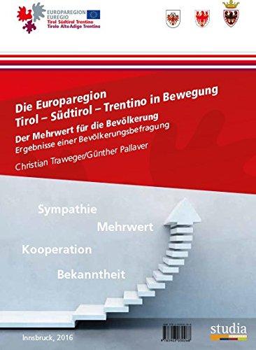 Die Europaregion Tirol - Südtirol - Trentino in Bewegung: Der Mehrwert für die Bevölkerung - Ergebnisse einer Bevölkerungsbefragung