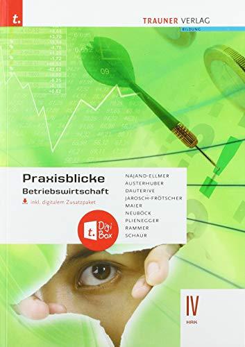 Praxisblicke - Betriebswirtschaft IV HAK inkl. digitalem Zusatzpaket