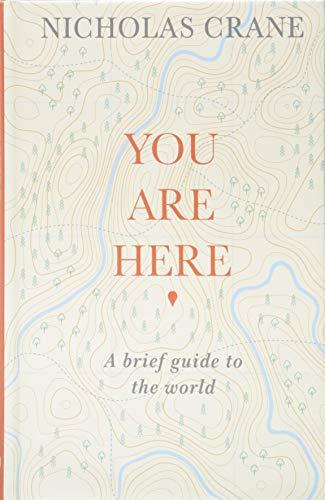 You Are Here: A Brief Guide to the World