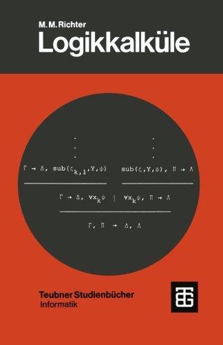 Logikkalkule (Leitfeaden Der Angewandten Mathematik Und Mechanik) (German Edition) (Leitfäden der angewandten Mathematik und Mechanik - Teubner Studienbücher)