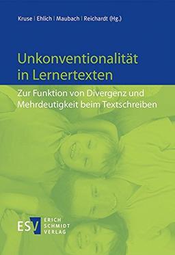 Unkonventionalität in Lernertexten: Zur Funktion von Divergenz und Mehrdeutigkeit beim Textschreiben