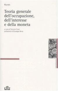 Teoria generale dell'occupazione, dell'interesse e della moneta (Classici dell'economia, Band 21)