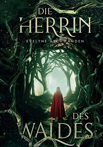 Die Herrin des Waldes