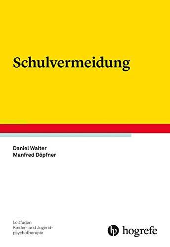 Schulvermeidung (Leitfaden Kinder- und Jugendpsychotherapie)