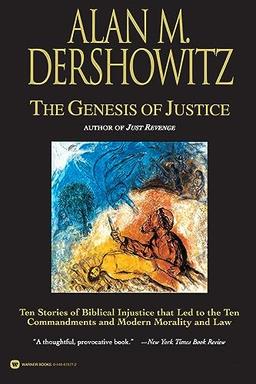 Genesis of Justice, The: Ten Stories of Biblical Injustice That Led to the Ten Commandments and Modern Morality and Law