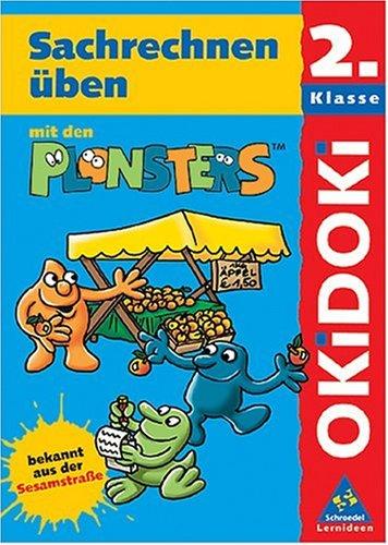 OKiDOKi - Plonsters: OKiDOKi, Lernen mit den Plonsters, Sachrechnen üben mit den Plonsters Klasse 2