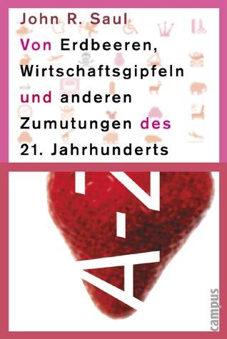 Von Erdbeeren, Wirtschaftsgipfeln und anderen Zumutungen des 21. Jahrhunderts