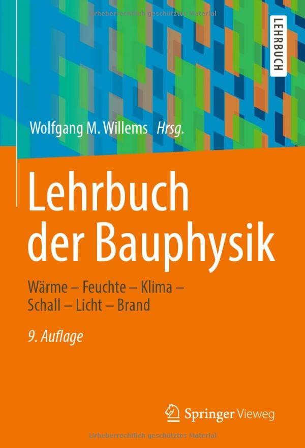 Lehrbuch der Bauphysik: Wärme – Feuchte – Klima – Schall – Licht – Brand