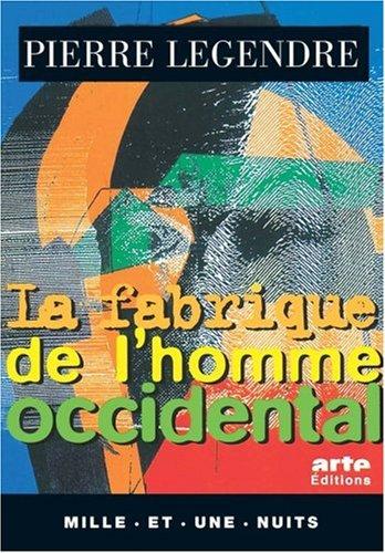 La fabrique de l'homme occidental. L'homme en meurtrier