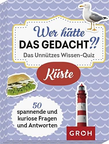 Wer hätte das gedacht?! Das Unnützes Wissen-Quiz Küste: 50 spannende und kuriose Fragen und Antworten (Regionale Geschenke für Küstenkinder)