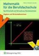 Mathematik für die Berufsfachschule, Typ Wirtschaft und Verwaltung(Handelsschule): Algebra und Wirtschaftsrechnen