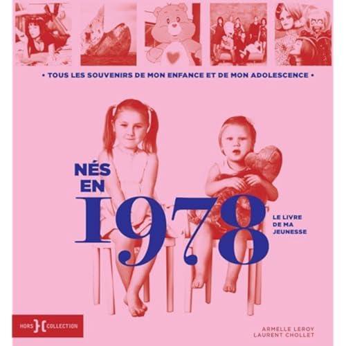 Nés en 1978 : le livre de ma jeunesse : tous les souvenirs de mon enfance et de mon adolescence