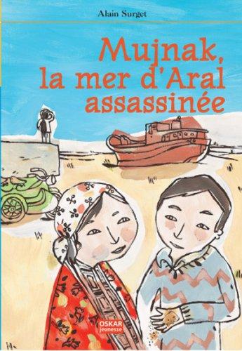 Mujnak, la mer d'Aral assassinée