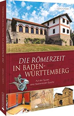 Regionalgeschichte – Die Römerzeit in Baden-Württemberg: Auf den Spuren einer faszinierenden Epoche zwischen Limes und Oberrhein