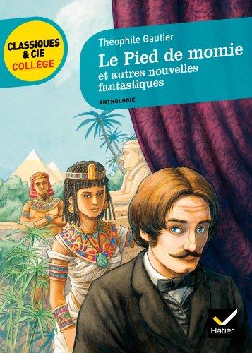 Le pied de momie : et autres nouvelles fantastiques : anthologie