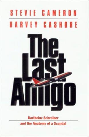 The Last Amigo: Karlheinz Schreiber and the Anatomy of a Scandal