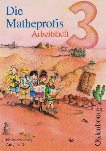 Die Matheprofis D 3. Arbeitsheft: Neubearbeitung für Baden-Württemberg, Berlin, Brandenburg, Bremen, Hamburg, Hessen, Mecklenburg-Vorpommern, ... Sachsen, Sachsen-Anhalt, Schleswig-Holstein
