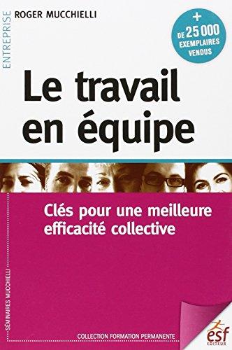 Le travail en équipe : clés pour une meilleure efficacité collective