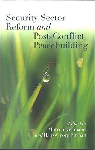 Security Sector Reform and Post-Conflict Peacebuilding