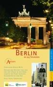 Berlin in 24 Stunden: Mit S-Bahn und Buslinie 100/200 schnell und bequem zu den Highlights der Hauptstadt. Tipps und Service. Ausflüge in andere Stadtteile