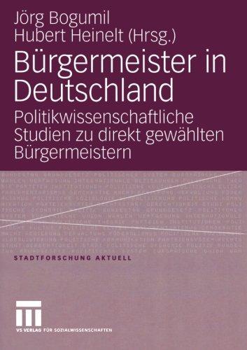 Bürgermeister in Deutschland: Politikwissenschaftliche Studien zu direkt gewählten Bürgermeistern (Stadtforschung aktuell) (German Edition)