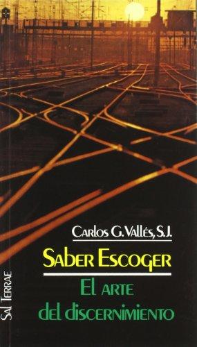 Saber escoger : el arte del discernimiento (Servidores y Testigos, Band 30)