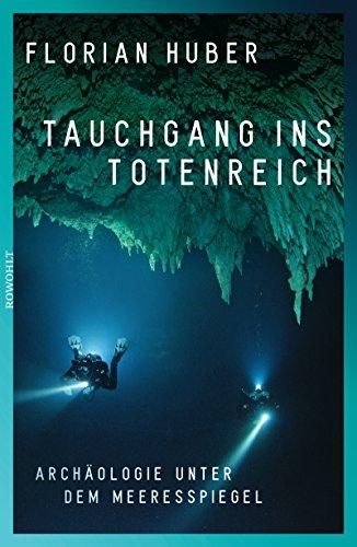 Tauchgang ins Totenreich: Archäologie unter dem Meeresspiegel