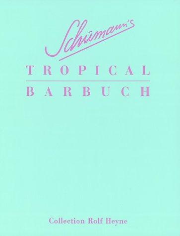 Schumanns Tropical Barbuch. Drinks und Stories