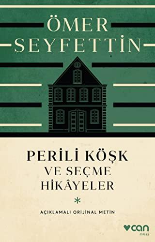 Perili Köşk ve Seçme Hikayeler (Açıklamalı Orijinal Metin): Açıklamalı Orijinal Metin