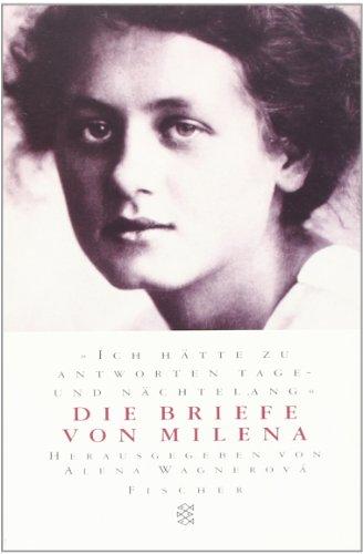 »Ich hätte zu antworten tage- und nächtelang«: Die Briefe von Milena