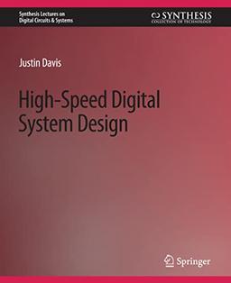 High-Speed Digital System Design (Synthesis Lectures on Digital Circuits & Systems)