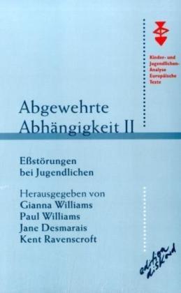 Abgewährte Abhängigkeit II: Essstörungen bei Jugendlichen