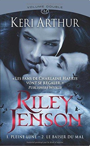 Riley Jenson : intégrale. Vol. 1. Pleine lune. Le baiser du mal