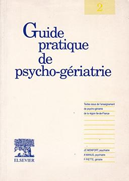 Guide pratique de psycho-gériatrie. Vol. 1