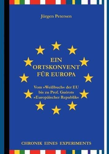 Ein Ortskonvent für Europa: Chronik eines Experiments