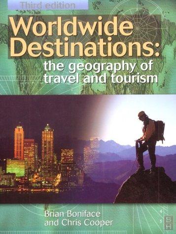 Worldwide Destinations: The Geography of Travel and Tourism