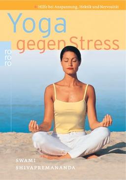 Yoga gegen Stress. Hilfe bei Anspannung, Hektik, Nervosität.