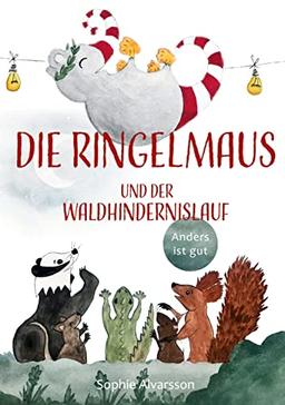 Die Ringelmaus und der Waldhindernislauf: Anders ist gut