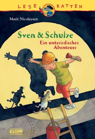 Sven & Schulze. Ein unterirdisches Abenteuer