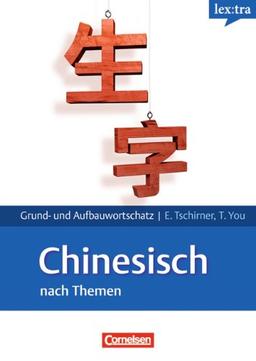 Lextra - Chinesisch - Grund- und Aufbauwortschatz nach Themen: A1-B2 - Lernwörterbuch Grund- und Aufbauwortschatz