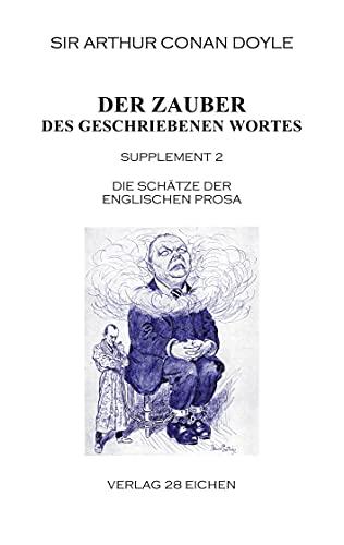 Arthur Conan Doyle: Ausgewählte Werke / Der Zauber des geschriebenen Wortes: Die Schätze der englischen Prosa