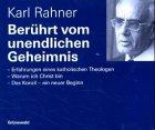 Berührt vom unendlichen Geheimnis: Die Vorträge Erfahrungen eines katholischen Theologen", Warum ich Christ bin" und Das Konzil - ein neuer Beginn"