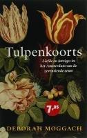 Tulpenkoorts: Liefde en intriges in het Amsterdam van (Zilver pockets)