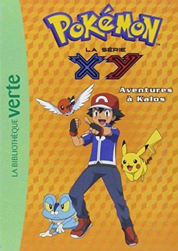 Pokémon : la série XY. Vol. 13. Aventures à Kalos