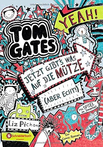 Tom Gates, Band 06: Jetzt gibt's was auf die Mütze (aber echt!)