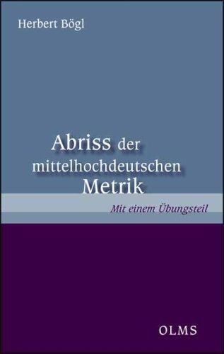 Abriss der mittelhochdeutschen Metrik: Mit einem Übungsteil