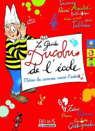 Le guide Ducobu de l'école : même les cancres vont l'adorer !