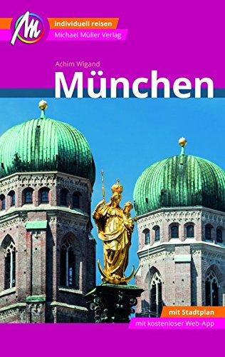 München Reiseführer Michael Müller Verlag: Individuell reisen mit vielen praktischen Tipps inkl. Web-App (MM-City)